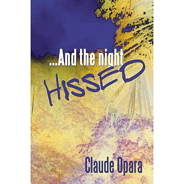 ...And the Night Hissed, Claude Opara