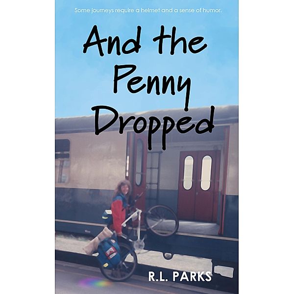 And the Penny Dropped, R. L. Parks