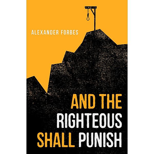 And the Righteous Shall Punish, Alexander Forbes