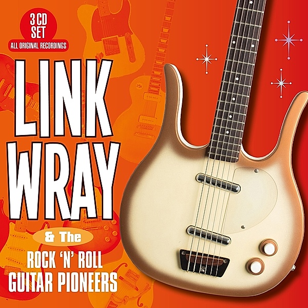 And The Rock 'N' Roll Guitar Pioneers, Link Wray