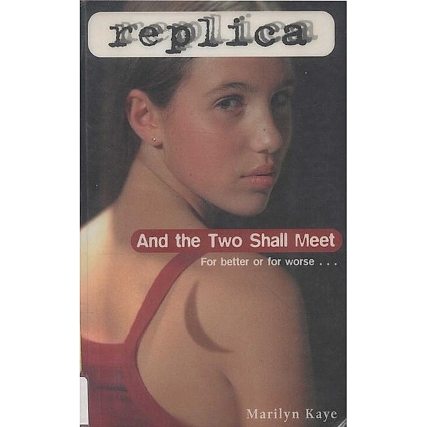 And the Two Shall Meet (Replica #6) / Replica Bd.6, Marilyn Kaye