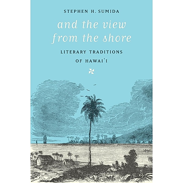 And the View from the Shore / Samuel and Althea Stroum Books, Stephen H. Sumida