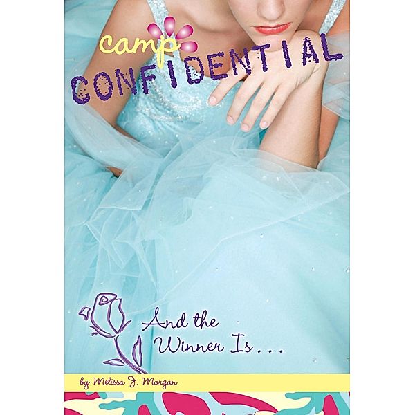 And the Winner Is... #18 / Camp Confidential Bd.18, Melissa J. Morgan