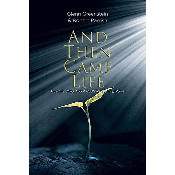 And Then Came Life, Glenn Greenstein, Robert Parrish