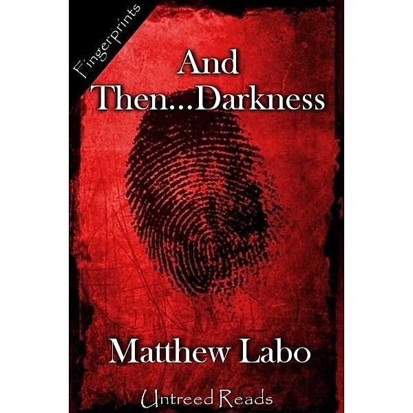 And Then...Darkness / Fingerprints, Matthew Labo