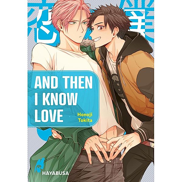 And Then I Know Love 1 / And Then I Know Love Bd.1, Honoji Tokita