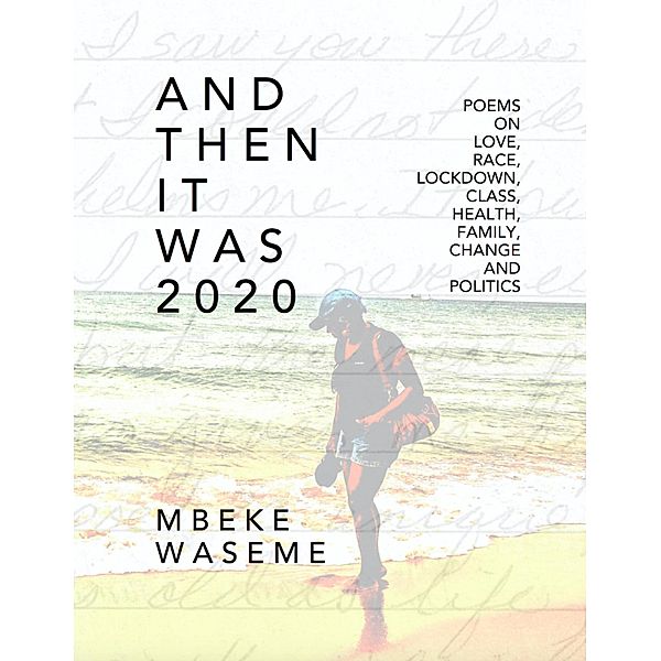 And Then It Was 2020, Mbeke Waseme