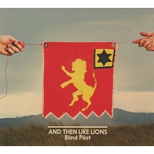 And Then Like Lions, Blind Pilot