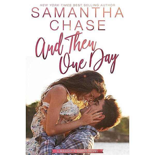 And Then One Day (Magnolia Sound, #4) / Magnolia Sound, Samantha Chase