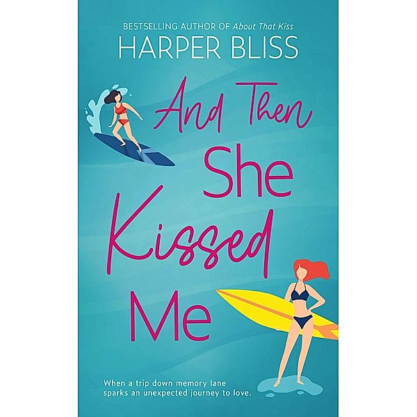 And Then She Kissed Me, Harper Bliss