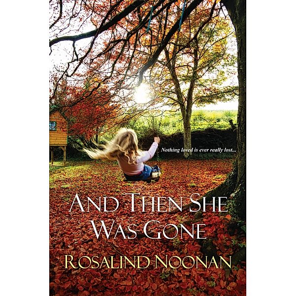And Then She Was Gone, Rosalind Noonan