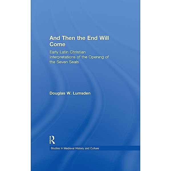 And Then the End Will Come, Douglas W. Lumsden