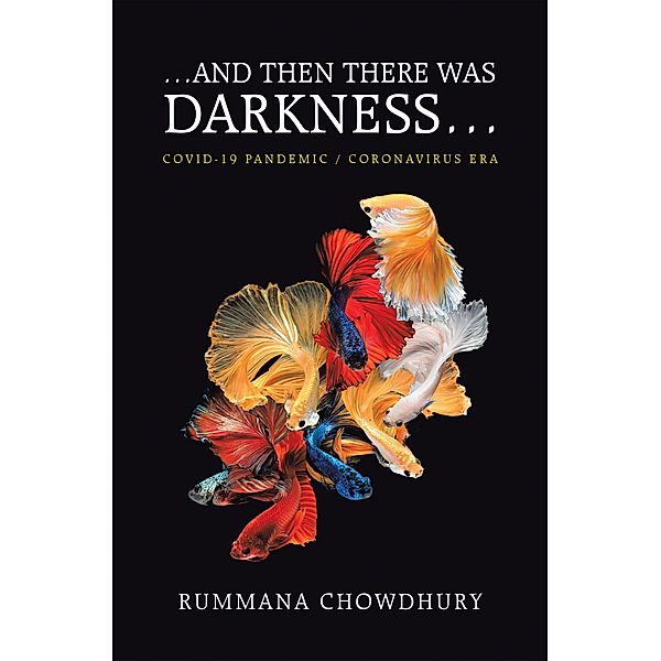 ...And Then There Was Darkness..., Rummana Chowdhury