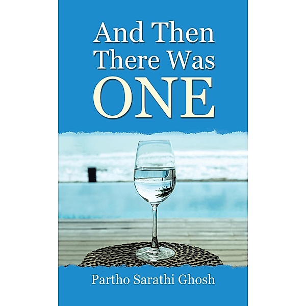 And Then There Was One, Partho Sarathi Ghosh