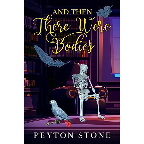 AND THEN There Were Bodies: A Small Town Cozy Murder Mystery (The Luci Mitchell Cozy Mysteries, #2) / The Luci Mitchell Cozy Mysteries, Peyton Stone
