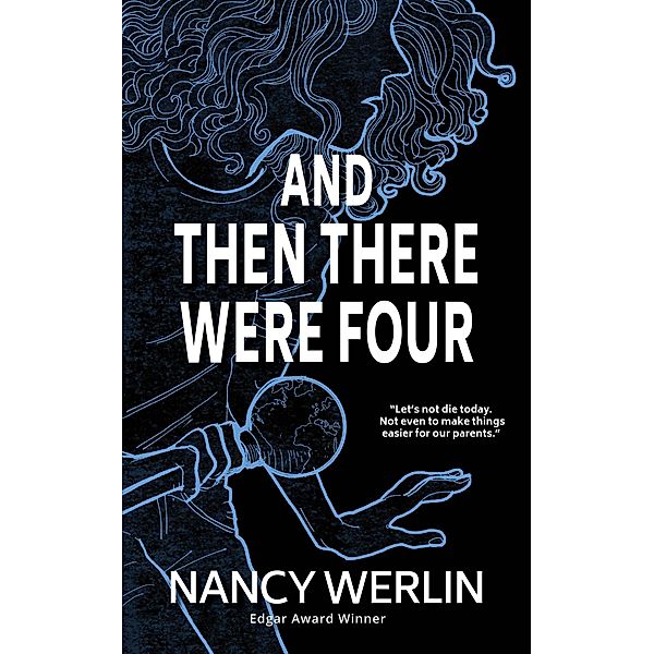 And Then There Were Four, Nancy Werlin