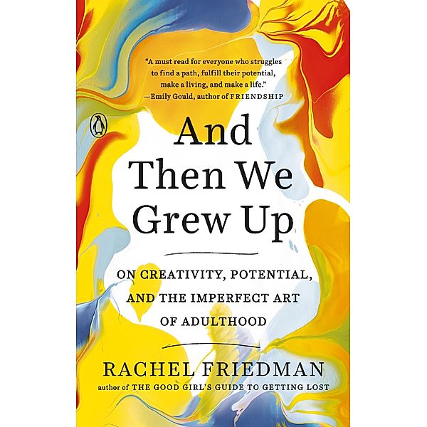 And Then We Grew Up, Rachel Friedman