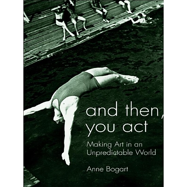 And Then, You Act, Anne Bogart
