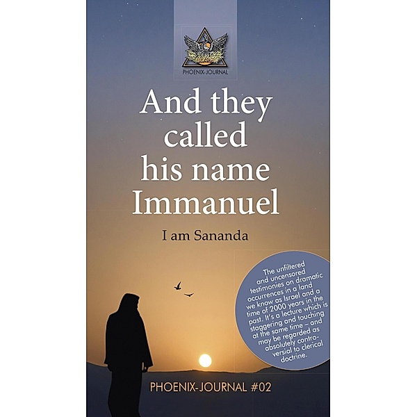 And they called his name Immanuel / PHOENIX JOURNAL Bd.2, Team of authors of the Phoenix-Journals
