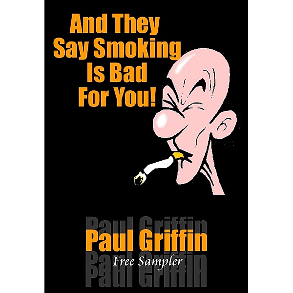 And They Say Smoking Is Bad For You, Paul Griffin