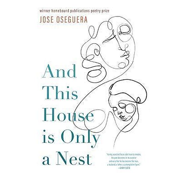 And This House is Only a Nest, Jose Oseguera