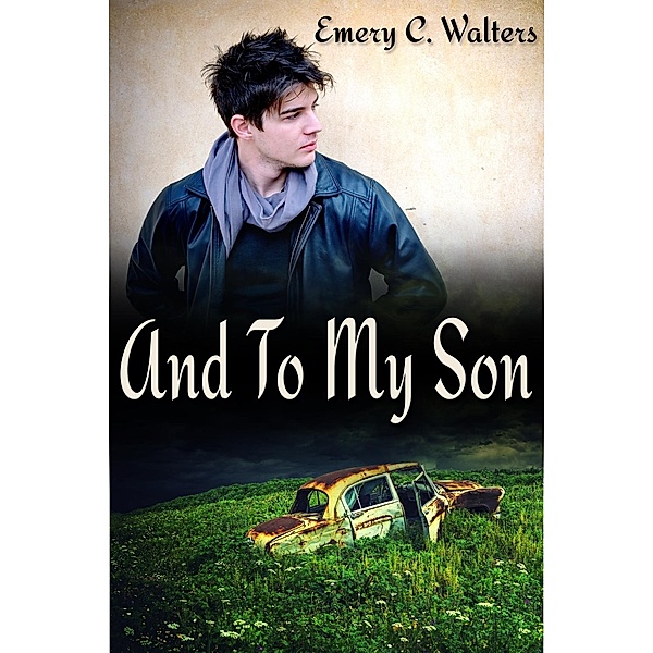 And To My Son, Emery C. Walters