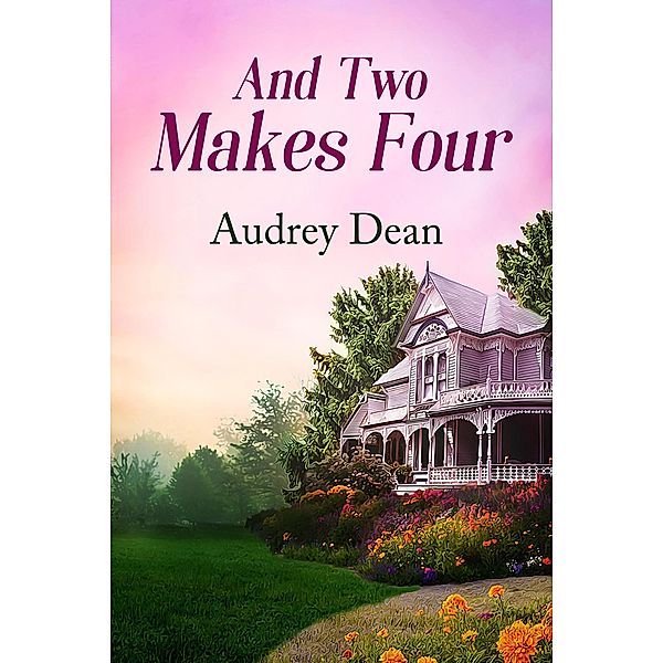 And Two Makes Four, Audrey Dean