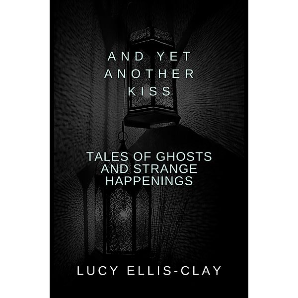 And Yet Another Kiss, Lucy Ellis-Clay