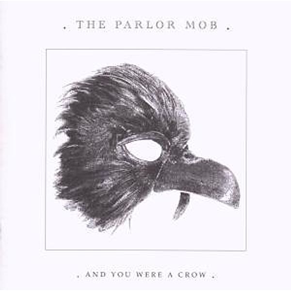 And You Were A Crow, The Parlor Mob