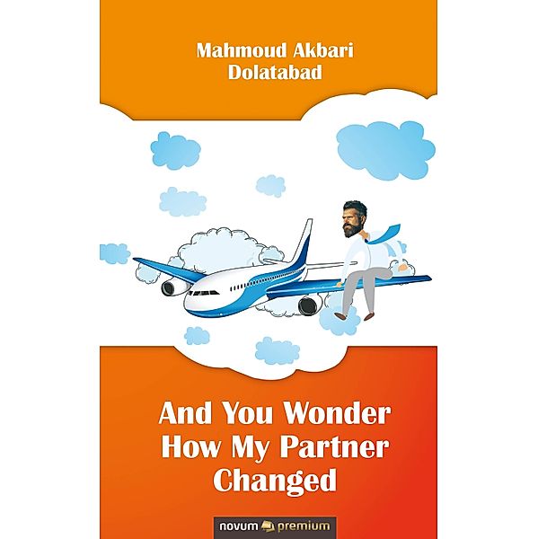 And You Wonder How My Partner Changed, Mahmoud Akbari Dolatabad