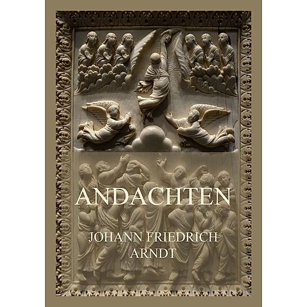 Andachten, Johann Friedrich Arndt