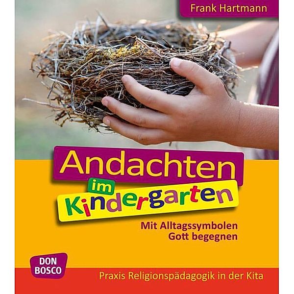 Andachten im Kindergarten, m. 1 Beilage, Frank Hartmann