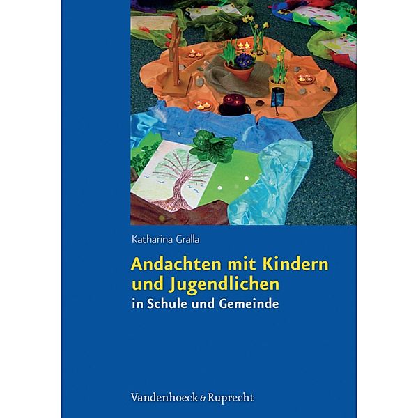 Andachten mit Kindern und Jugendlichen, Katharina Gralla