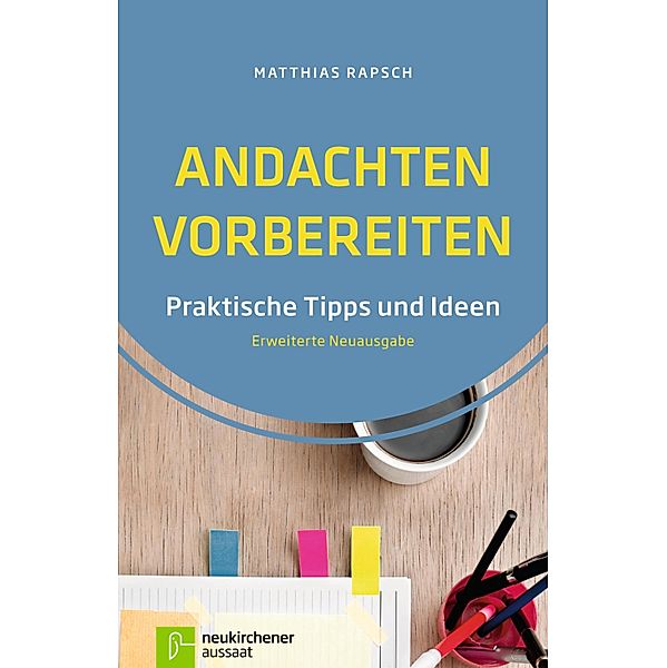 Andachten vorbereiten, Matthias Rapsch