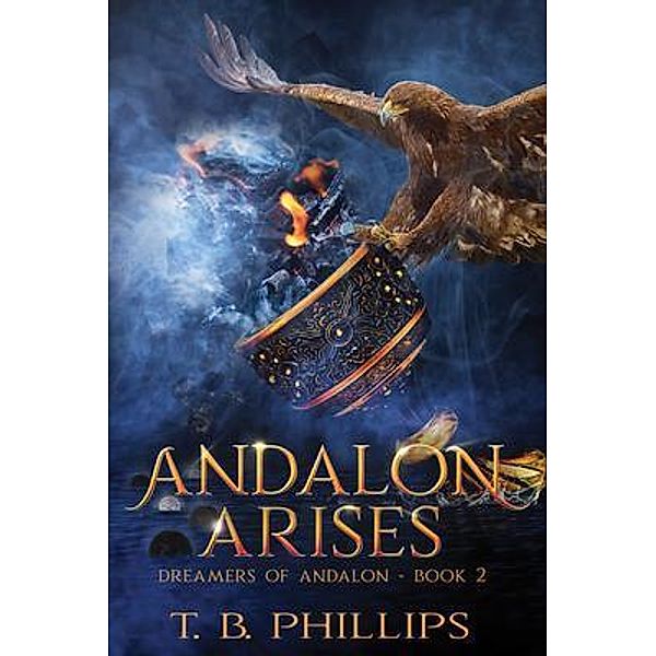 Andalon Arises / Dreamers of Andalon Bd.2, T. B. Phillips