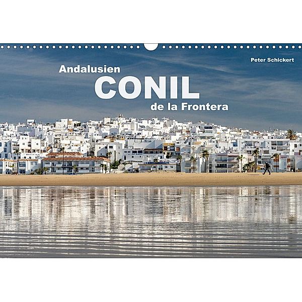 Andalusien - Conil de la Frontera (Wandkalender 2023 DIN A3 quer), Peter Schickert