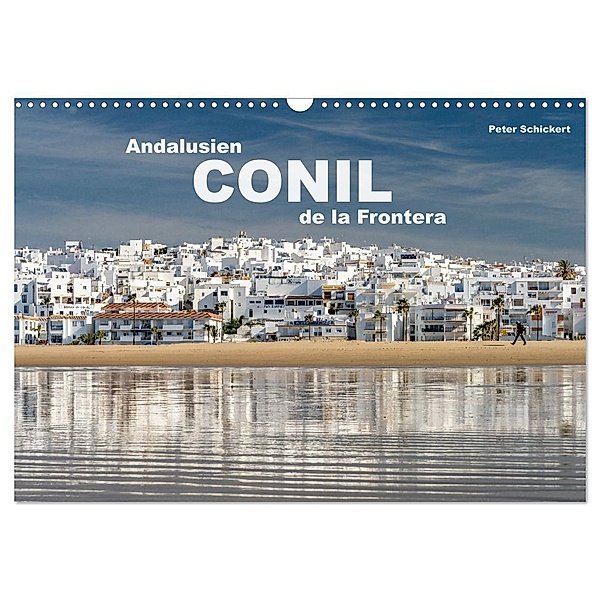Andalusien - Conil de la Frontera (Wandkalender 2024 DIN A3 quer), CALVENDO Monatskalender, Peter Schickert