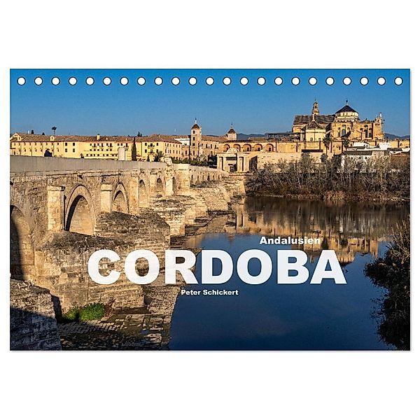Andalusien - Cordoba (Tischkalender 2024 DIN A5 quer), CALVENDO Monatskalender, Peter Schickert