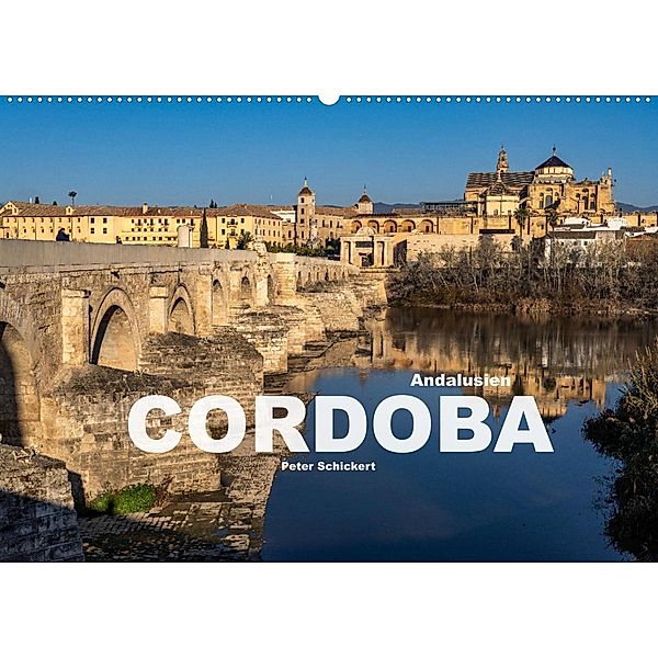 Andalusien - Cordoba (Wandkalender 2023 DIN A2 quer), Peter Schickert