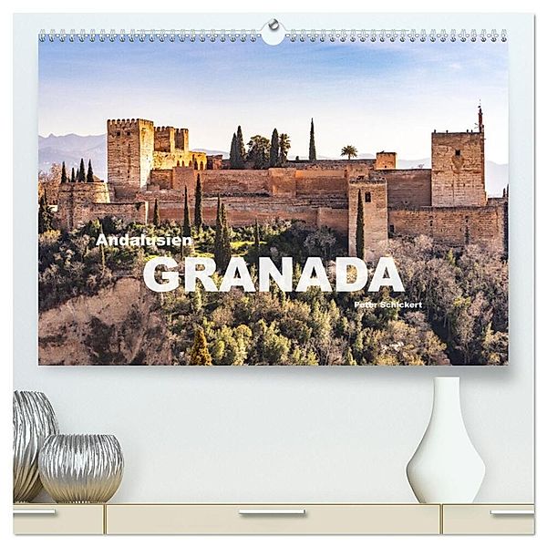 Andalusien - Granada (hochwertiger Premium Wandkalender 2024 DIN A2 quer), Kunstdruck in Hochglanz, Peter Schickert