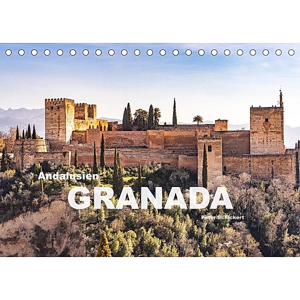 Andalusien - Granada (Tischkalender 2023 DIN A5 quer), Peter Schickert