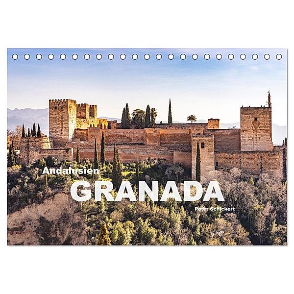 Andalusien - Granada (Tischkalender 2024 DIN A5 quer), CALVENDO Monatskalender, Peter Schickert
