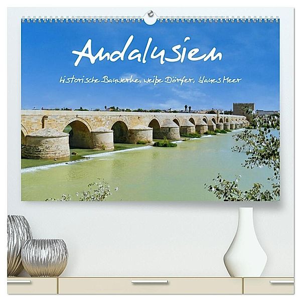 Andalusien, historische Bauwerke, weisse Dörfer, blaues Meer (hochwertiger Premium Wandkalender 2024 DIN A2 quer), Kunstdruck in Hochglanz, Herbert Böck