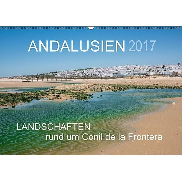 Andalusien - Landschaften rund um Conil de la Frontera (Wandkalender 2017 DIN A2 quer), Doris Müller