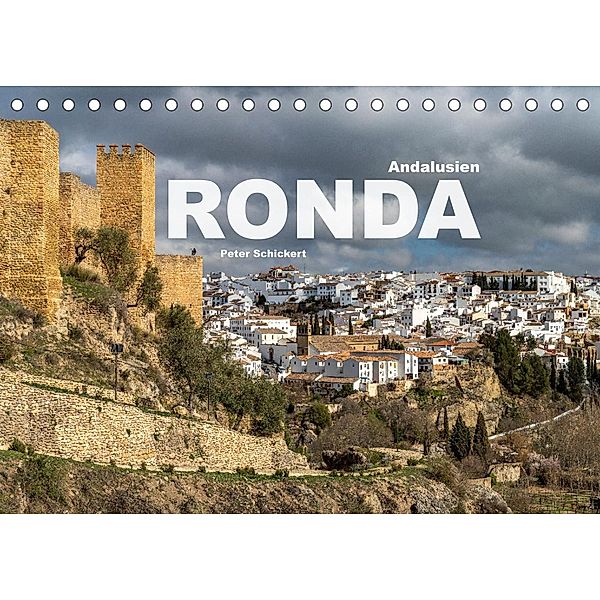 Andalusien - Ronda (Tischkalender 2023 DIN A5 quer), Peter Schickert