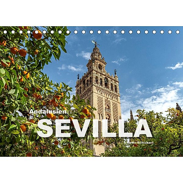 Andalusien - Sevilla (Tischkalender 2023 DIN A5 quer), Peter Schickert