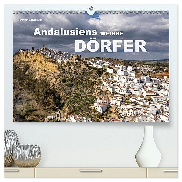 Andalusiens weisse Dörfer (hochwertiger Premium Wandkalender 2024 DIN A2 quer), Kunstdruck in Hochglanz, Peter Schickert