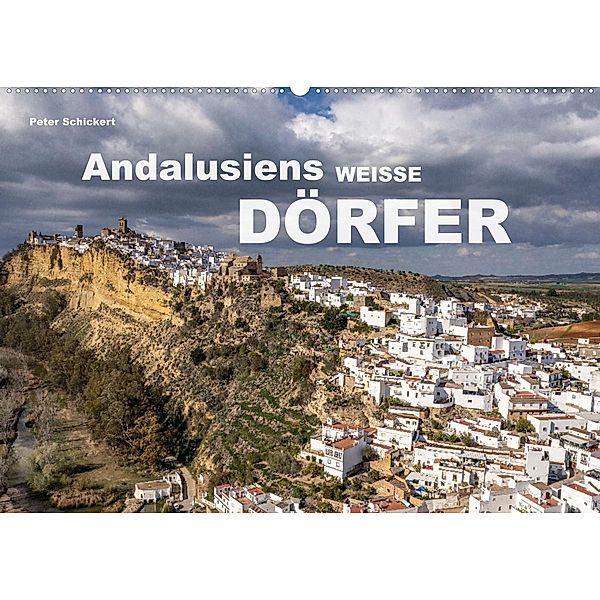 Andalusiens weisse Dörfer (Wandkalender 2023 DIN A2 quer), Peter Schickert