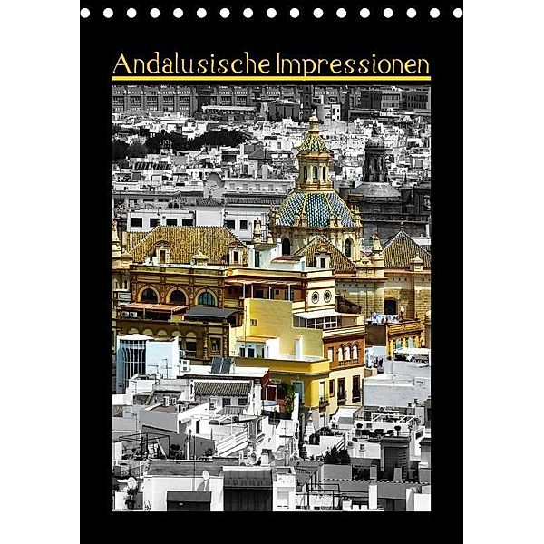 Andalusische Impressionen (Tischkalender 2017 DIN A5 hoch), rofra