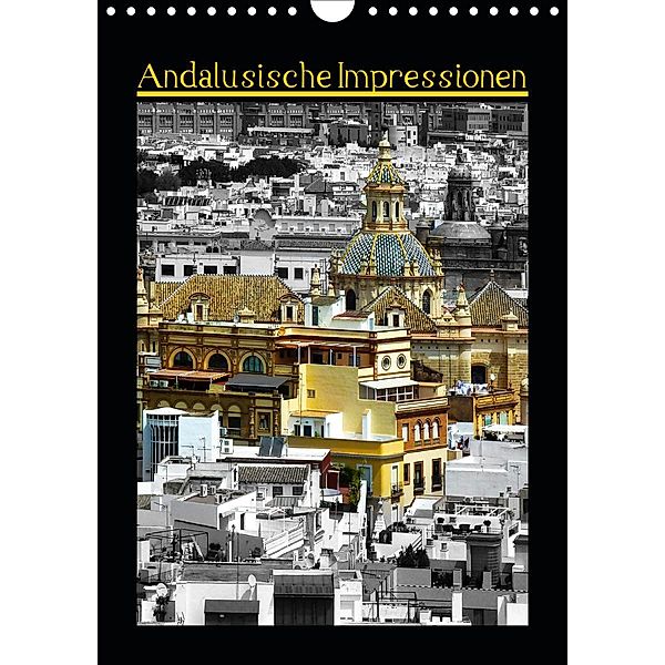 Andalusische Impressionen (Wandkalender 2020 DIN A4 hoch)